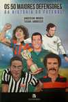 Capa do livro Os Maiores Defensores do Futebol